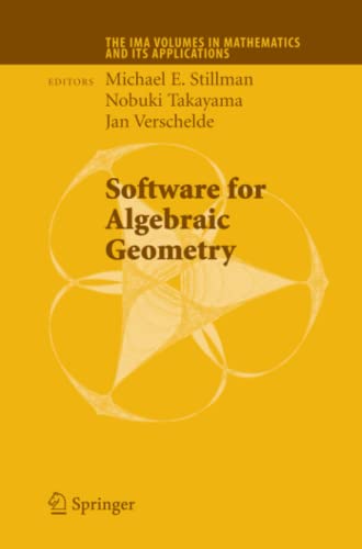 Software for Algebraic Geometry (The IMA Volumes in Mathematics and its Applications, Band 148)