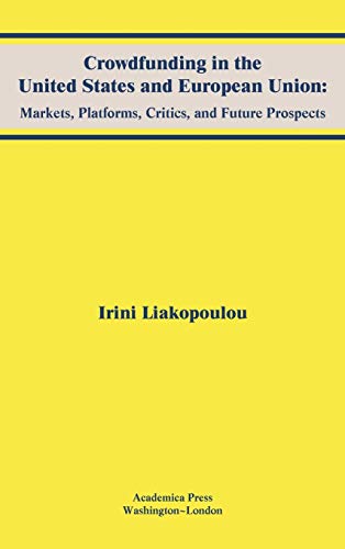 Crowdfunding in the united states and european union: markets, platforms, critics, and future prospects