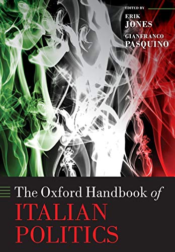 The Oxford Handbook of Italian Politics (Oxford Handbooks)