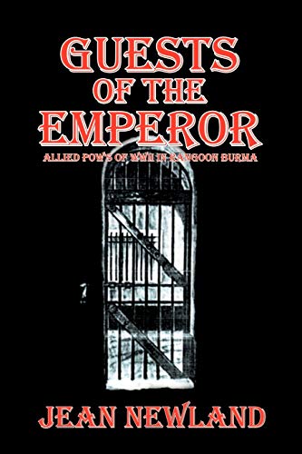 Guests of the Emperor: Allied Pow's of WWll in Rangoon Burma