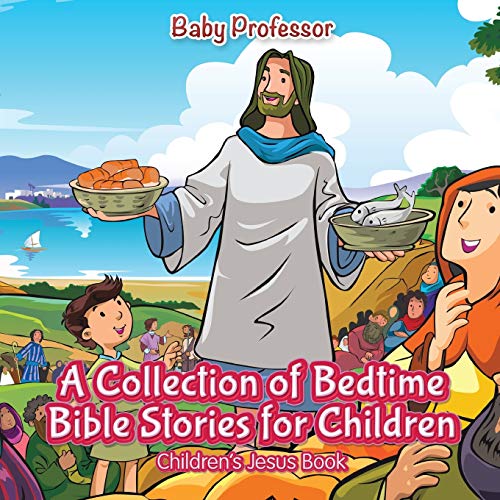 A Collection of Bedtime Bible Stories for Children Children's Jesus Book