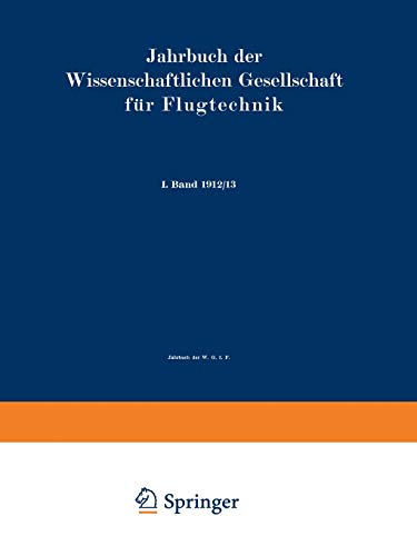 Jahrbuch der Wissenschaftlichen Gesellschaft für Flugtechnik: I. Band 1912/13