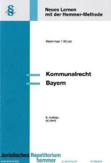 Kommunalrecht / Bayern: Neues Lernen mit der Hemmer-Methode