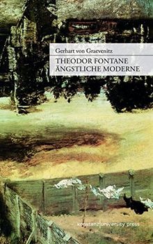 Theodor Fontane: Ängstliche Moderne. Über das Imaginäre