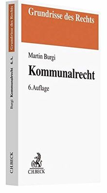 Kommunalrecht (Grundrisse des Rechts)