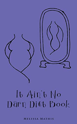 It Ain't No Darn Diet Book