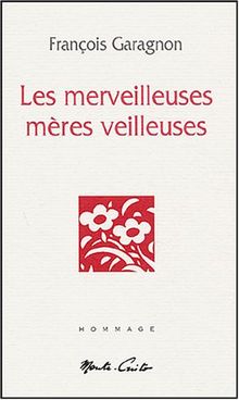 Les merveilleuses mères veilleuses : hommage