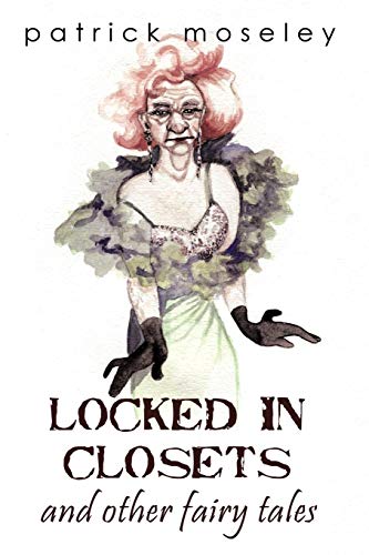 Locked In Closets and Other Fairy Tales