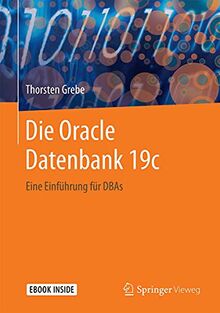 Die Oracle Datenbank 19c: Eine Einführung für DBAs