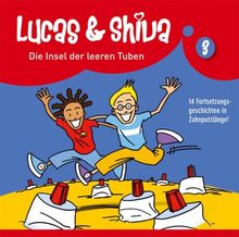 Lucas und Shiva - Folge 3: Die Insel der leeren Tuben. Hörspiel. Empfohlen ab 5 Jahren