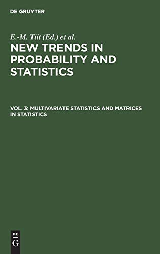 Multivariate Statistics and Matrices in Statistics: Proceedings of the 5th Tartu Conference, Tartu-Pühajärve, Estonia, 23–28 May, 1994 (New Trends in Probability and Statistics, Band 3)