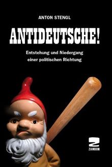 Antideutsche!: Entstehung und Niedergang einer politischen Richtung