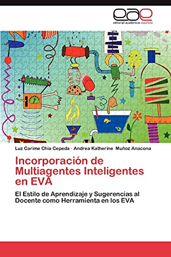 Incorporación de Multiagentes Inteligentes en EVA: El Estilo de Aprendizaje y Sugerencias al Docente como Herramienta en los EVA