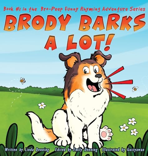 Brody Barks a Lot! (Bro-Peep Funny Rhyming Adventure, Band 1)