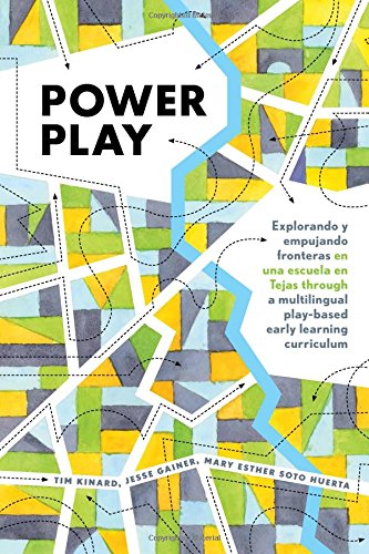 Power Play: Explorando y empujando fronteras en una escuela en Tejas through a multilingual play-based early learning curriculum (Childhood Studies, Band 4)