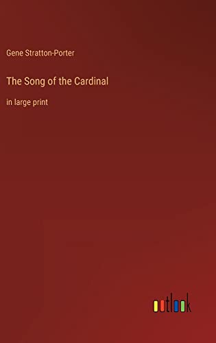 The Song of the Cardinal: in large print