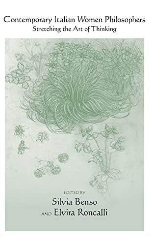 Contemporary Italian Women Philosophers: Stretching the Art of Thinking (Suny Series in Contemporary Italian Philosophy)