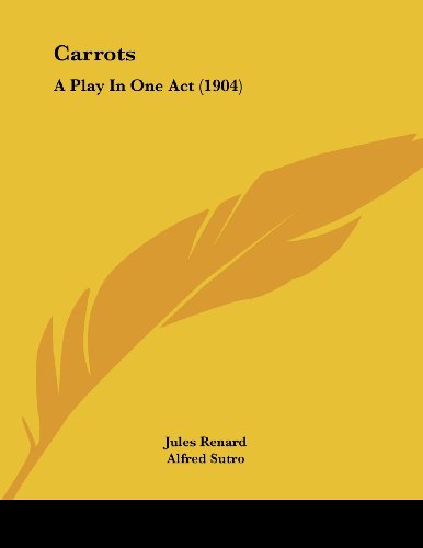 Carrots: A Play In One Act (1904)