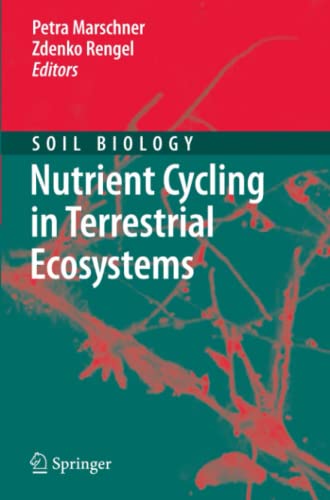 Nutrient Cycling in Terrestrial Ecosystems (Soil Biology, Band 10)
