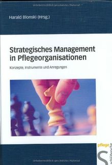 Strategisches Management in Pflegeorganisationen: Konzepte, Instrumente und Anregungen