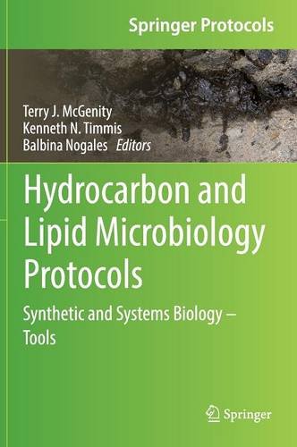 Hydrocarbon and Lipid Microbiology Protocols: Synthetic and Systems Biology - Tools (Springer Protocols Handbooks)