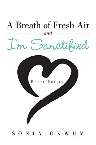 A Breath of Fresh Air and I'm Sanctified: Heart Purity