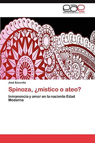 Spinoza, ¿místico o ateo?: Inmanencia y amor en la naciente Edad Moderna