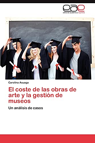 El coste de las obras de arte y la gestión de museos: Un análisis de casos