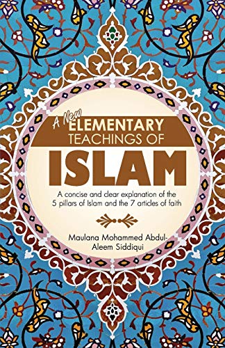 Siddiqui, Mohammed Abdul-Aleem A New Elementary Teachings Of Islam
