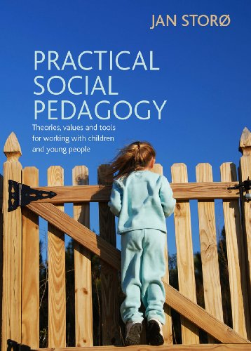 Practical social pedagogy: Theories, Values and Tools for Working With Children and Young People