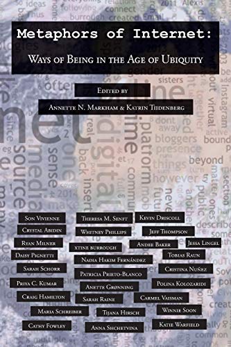 Metaphors of Internet: Ways of Being in the Age of Ubiquity (Digital Formations, Band 122)