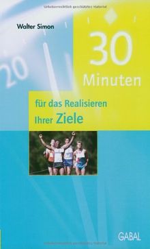 30 Minuten für das Realisieren Ihrer Ziele