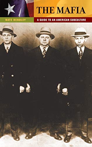The Mafia: A Guide to an American Subculture (Guides to Subcultures and Countercultures)
