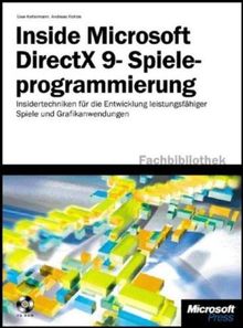 Inside Microsoft DirectX 9-Spieleprogrammierung: Insidertechniken für die Entwicklung leistungsfähiger Spiele und Grafíkanwendungen