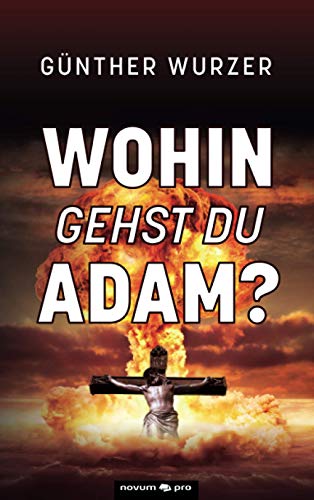Wohin gehst du Adam?