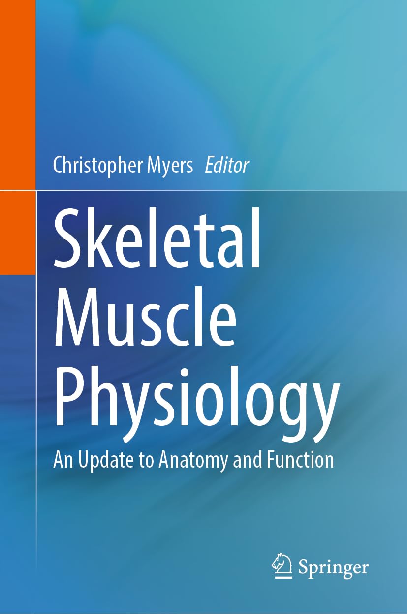 Skeletal Muscle Physiology: An Update to Anatomy and Function