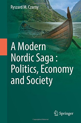 A Modern Nordic Saga : Politics, Economy and Society