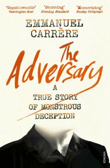 The Adversary: A True Story of Monstrous Deception