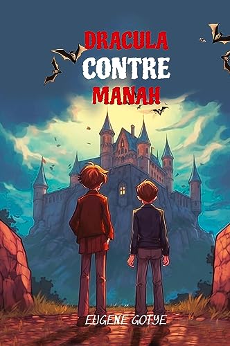 Learn French Language with Dracula Contre Manah: Level A2 with Parallel French-English Translation