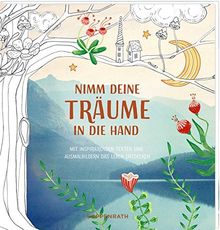 Ausmalbuch - Nimm deine Träume an die Hand: Mit inspirierenden Texten und Ausmalbildern das Leben entdecken