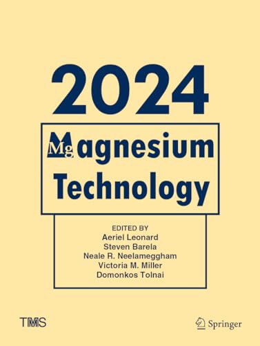 Magnesium Technology 2024 (The Minerals, Metals & Materials Series)