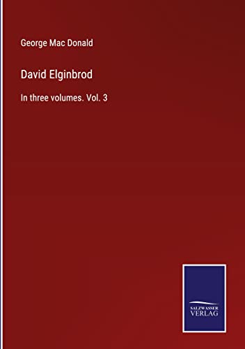 David Elginbrod: In three volumes. Vol. 3