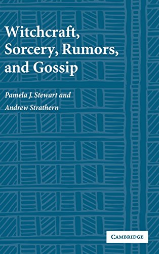Witchcraft, Sorcery, Rumors and Gossip (New Departures in Anthropology)