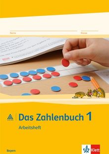 Das Zahlenbuch / Arbeitsheft 1. Schuljahr: Ausgabe für Bayern