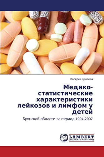 Mediko-statisticheskie kharakteristiki leykozov i limfom u detey: Bryanskoy oblasti za period 1994-2007: Brqnskoj oblasti za period 1994-2007