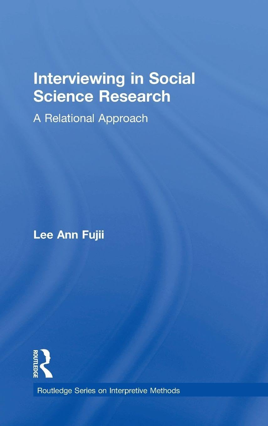 Interviewing in Social Science Research: A Relational Approach (Routledge Series in Interpretive Methods)