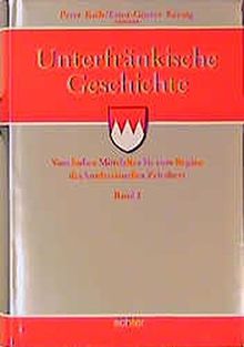 Unterfränkische Geschichte, 5 Bde., Bd.2, Vom hohen Mittelalter bis zum Beginn des konfessionellen Zeitalters