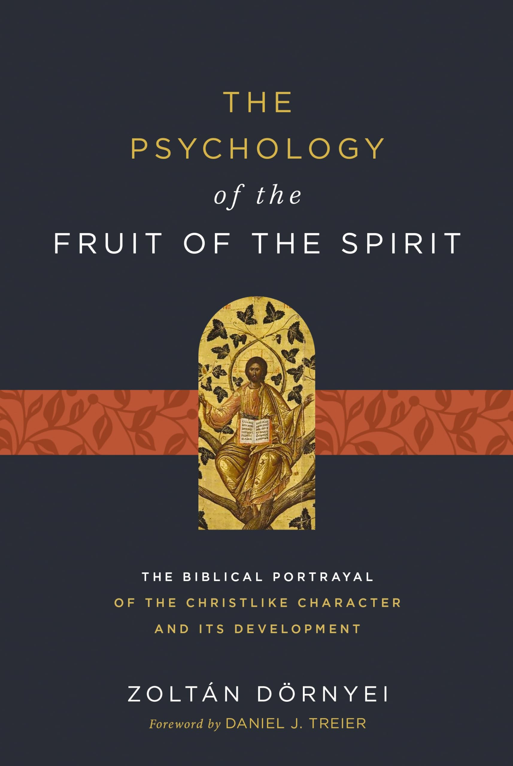 Psychology of the Fruit of the Spirit | Softcover: The Biblical Portrayal of the Christlike Character and Its Development