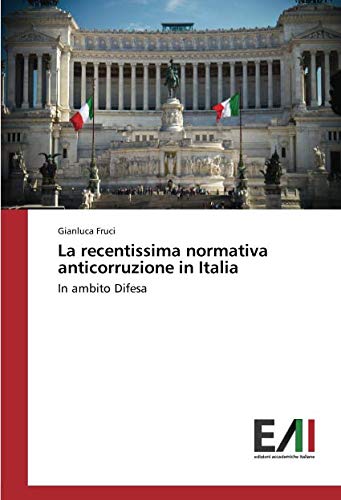 La recentissima normativa anticorruzione in Italia: In ambito Difesa
