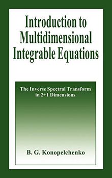 Introduction to Multidimensional Integrable Equations: The Inverse Spectral Transform in 2+1 Dimensions (Plenum Monographs in Nonlinear Physics)